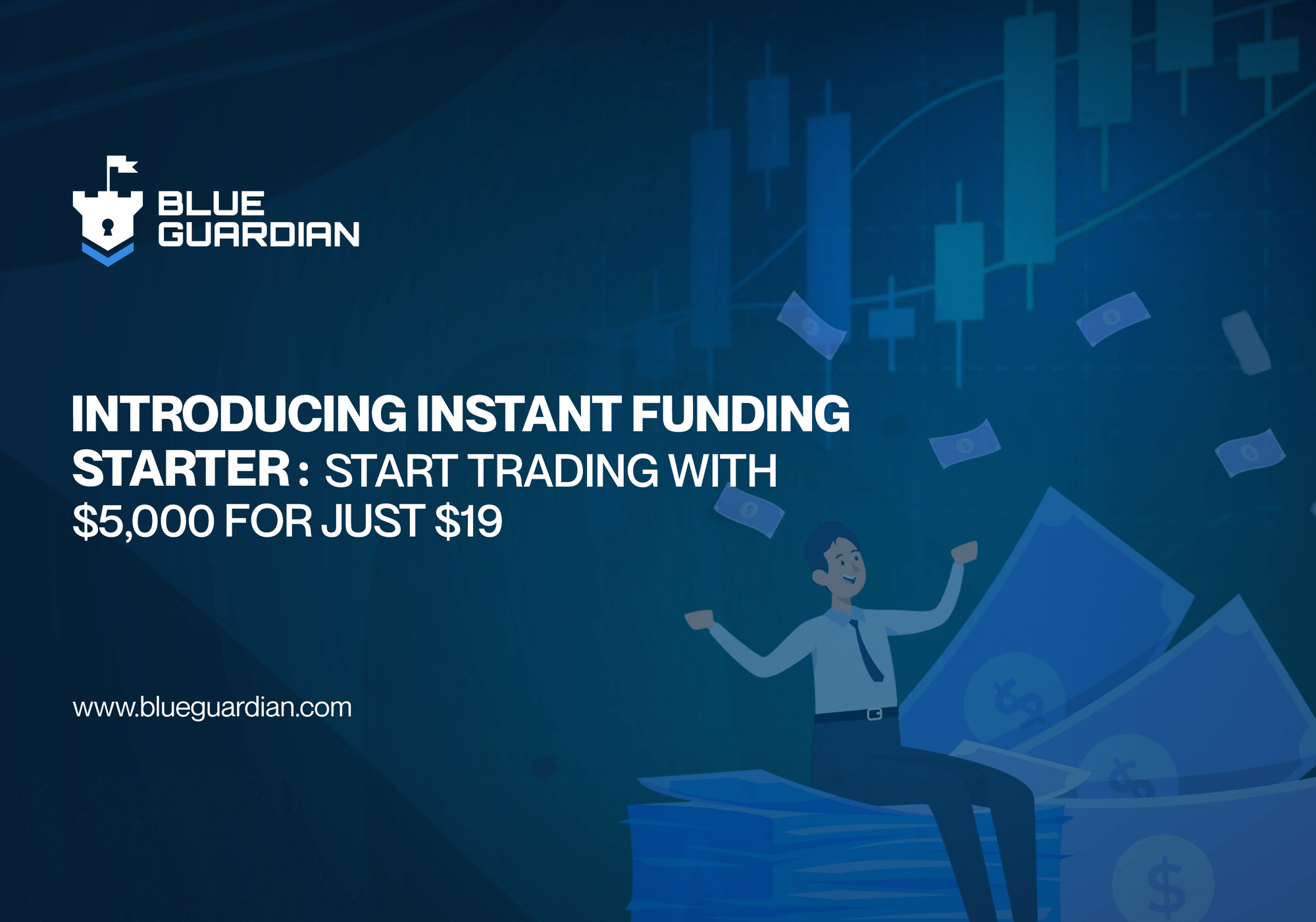 Introducing Instant Funding Starter: Start Trading with $5,000 for Just $19
