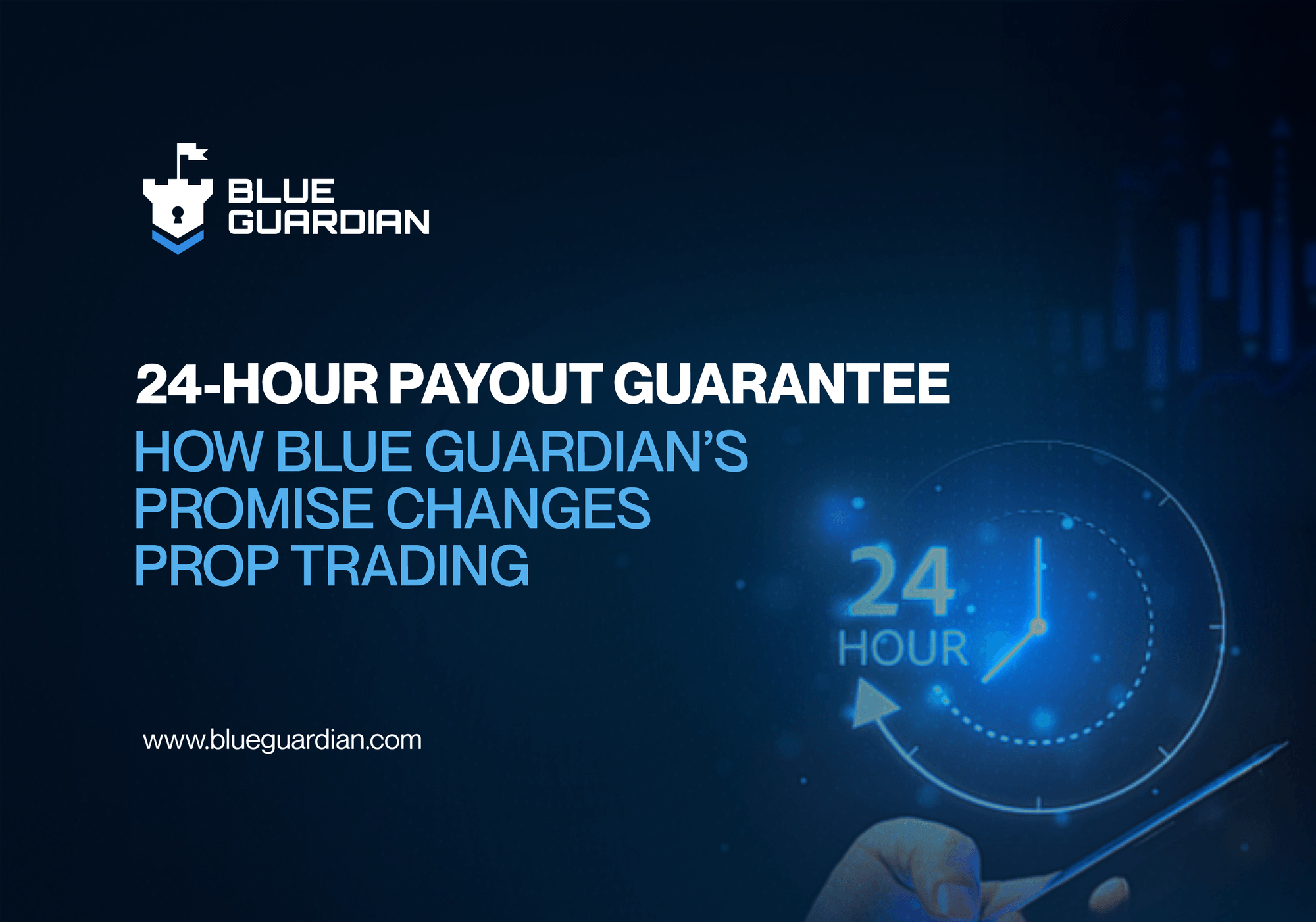 24-Hour Payout Guarantee: How Blue Guardian's Promise Changes Prop Trading